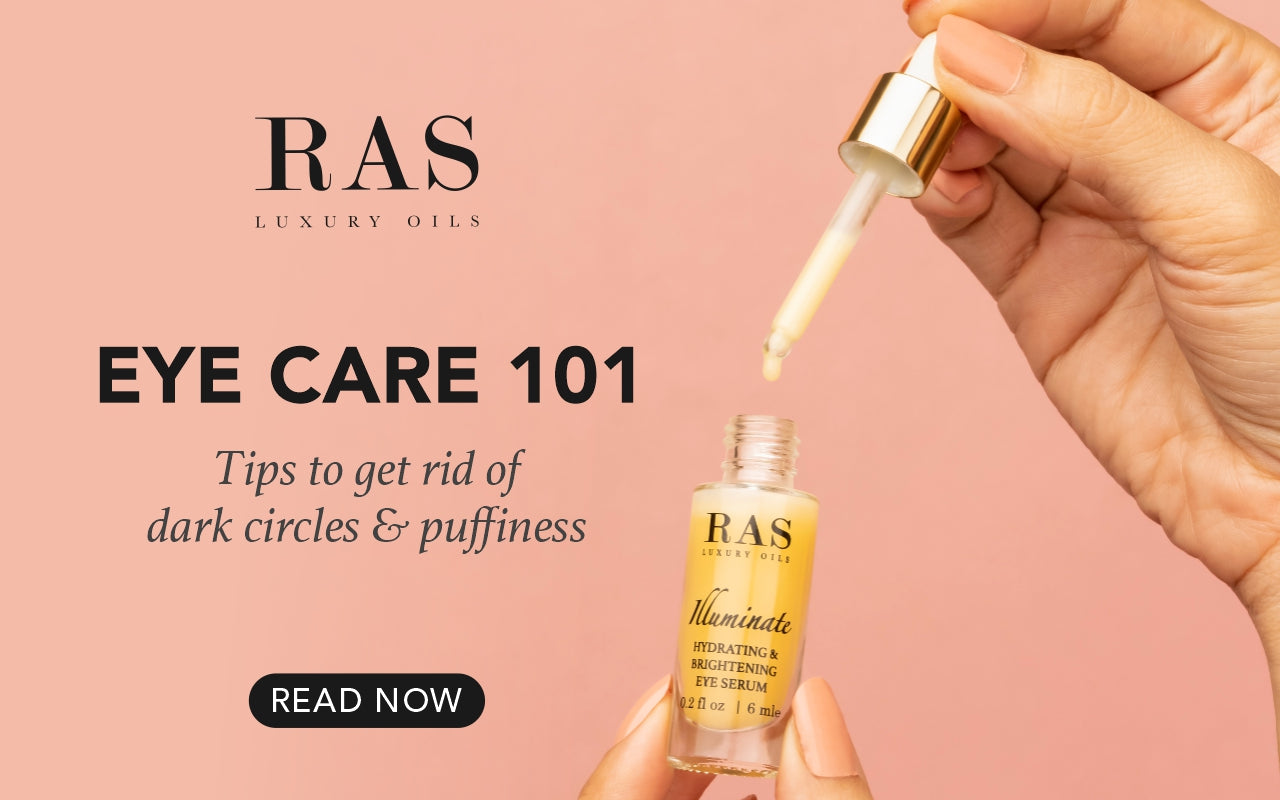 Eye Care 101: Tips To Get Rid Of Dark Circles & Puffiness – RAS Luxury ...