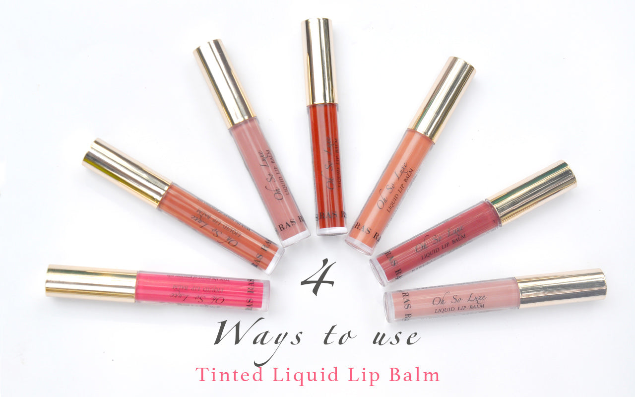 4 Ways To Use Tinted Liquid Lip Balms – Ras Luxury Skincare