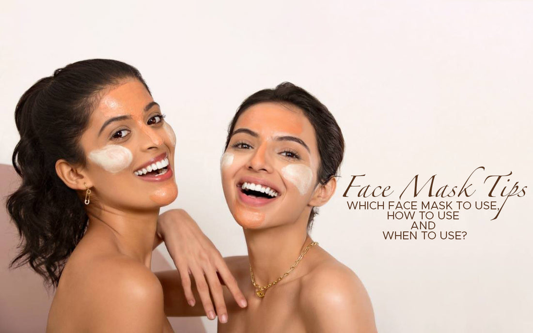 Face Mask Tips – which face mask to use, how to use and when to use?